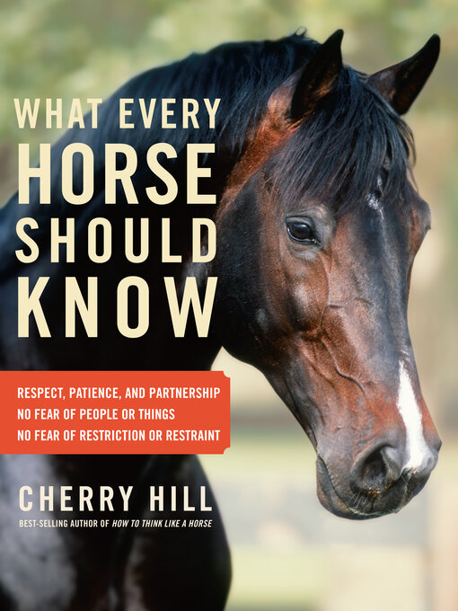 Title details for What Every Horse Should Know by Cherry Hill - Available